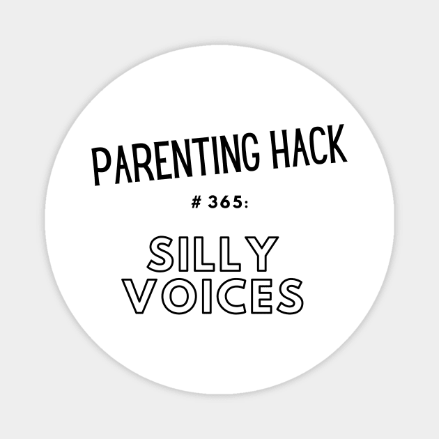 Parenting Hack #365: Silly Voices Magnet by Unicorns and Farts